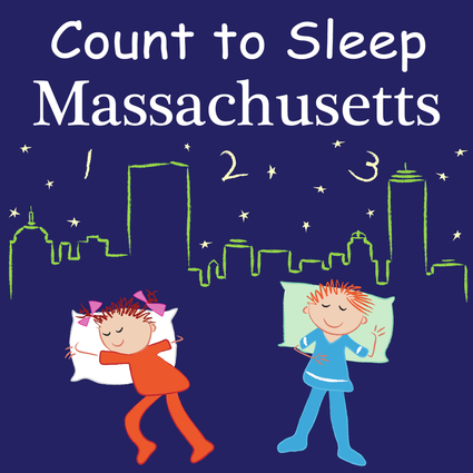 Count to Sleep Massachusetts (Count to Sleep series) Adam Gamble and Joe Veno