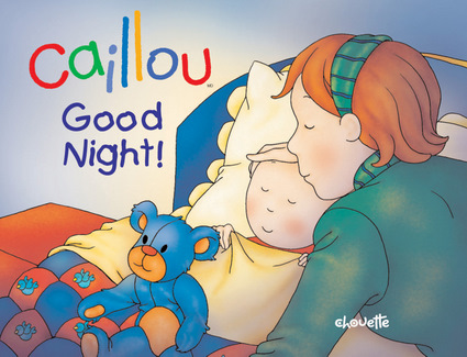 Caillou: Good Night (Hand-in-Hand series) Christine L'Heureux