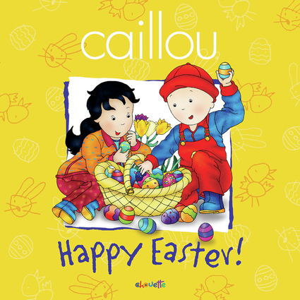 Caillou: Happy Easter!