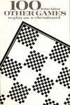 100 Other Games to Play on a Chessboard