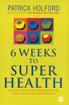 6 Weeks to Superhealth
