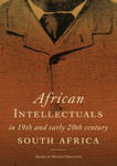 African Intellectuals in 19th and Early 20th Century South Africa