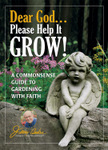 Dear God . . . Please Help It Grow!