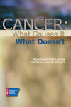Cancer: What Causes It, What Doesn't