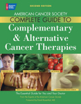The American Cancer Society Complete Guide to Complementary & Alternative Cancer Therapies