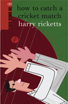 How to Catch a Cricket Match