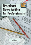 Broadcast News Writing for Professionals