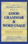 The Wordwatcher's Guide to Good Grammar & Word Usage