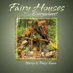 Fairy Houses . . . Everywhere!