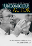 The Unconscious Actor&reg;