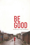 Be Good