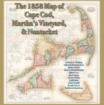 The 1858 Map of Cape Cod, Martha's Vineyard, & Nantucket