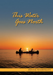 This Water Goes North