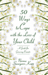 50 Ways to Cope with the Loss of Your Child
