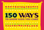 150 Ways to Show Kids You Care (pack of 20 posters - English version)