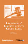 2009 Lackawanna/Luzerne County Court Rules