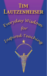Everyday Wisdom for Inspired Teaching