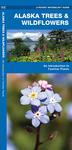 Alaska Trees & Wildflowers
