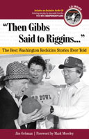 "Then Gibbs Said to Riggins. . ."