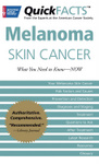 QuickFACTS&acirc;&bdquo;&cent; Melanoma Skin Cancer