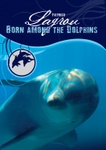 Born Among the Dolphins