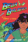 Bella Balistica and the Temple of Tikal