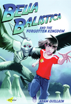 Bella Balistica and the Forgotten Kingdom