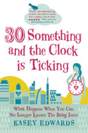 30 Something and the Clock Is Ticking