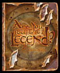 Are You Ready to Be a Legend?