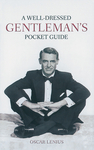 A Well-Dressed Gentleman's Pocket Guide