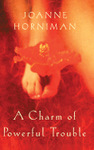 A Charm of Powerful Trouble