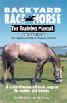 Backyard Race Horse: The Training Manual