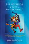 The Dreaming Source of Creativity