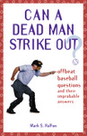 Can a Dead Man Strike Out?