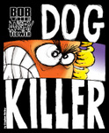 Bob the Angry Flower: Dog Killer