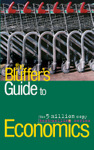 The Bluffer's Guide to Economics
