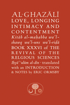 The Al-Ghazali on Love, Longing, Intimacy & Contentment