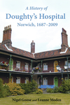 A History of Doughty's Hospital, Norwich, 1687&acirc;&euro;&ldquo;2009