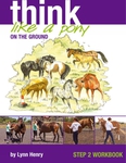 Think Like a Pony on the Ground: Step 2 Workbook