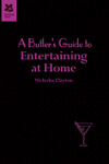 A Butler's Guide to Entertaining at Home