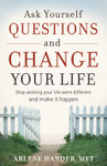 Ask Yourself Questions and Change Your Life