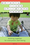 Parents' Lives, Children's Needs
