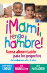 &iexcl;Mami, tengo hambre!