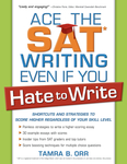 Ace the SAT Writing Even If You Hate to Write, 2nd edition