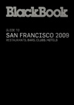 BlackBook Guide to San Francisco 2009