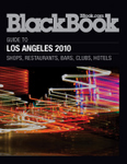 BlackBook Guide to Los Angeles 2010