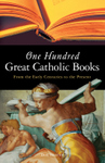 One Hundred Great Catholic Books