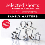 Selected Shorts: Family Matters