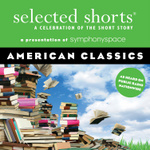 Selected Shorts: American Classics