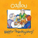 Caillou: Happy Thanksgiving!